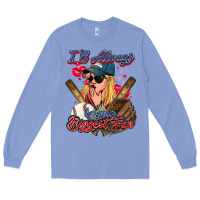 Colony Blue I'll always be your biggest fan Baseball Long Sleeve Tee - HowdyJamesFarm