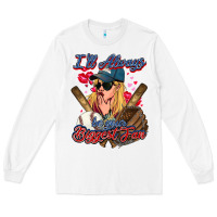 White I'll always be your biggest fan Baseball Long Sleeve Tee - HowdyJamesFarm