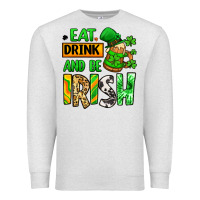 Oatmeal Heather Eat drink and be Irish St. Patrick's Premium Sweatshirt - LillyAllenDesigns