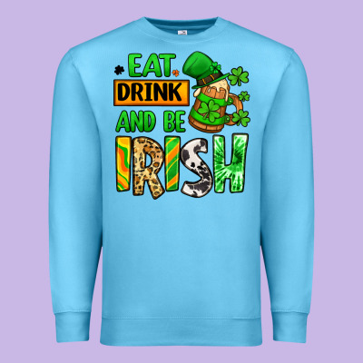 Eat Drink And Be Irish St. Patrick's Premium Sweatshirt Designed By Lillyallendesigns