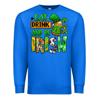 True Royal Eat drink and be Irish St. Patrick's Premium Sweatshirt - LillyAllenDesigns