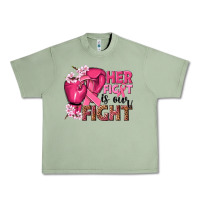 Oil Green her fight is our fight Urban Heavy Tee - NancyCooperArtShop
