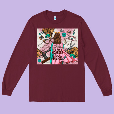 I Rescue Craft Supplies I'm Not A Hoarder I'm Hero Long Sleeve Tee Designed By Tumblerdesignbyshophia