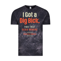 Cloud Black I Got a Dig Bick Funny Sarcastic Humor Vintage Tee - Craftify