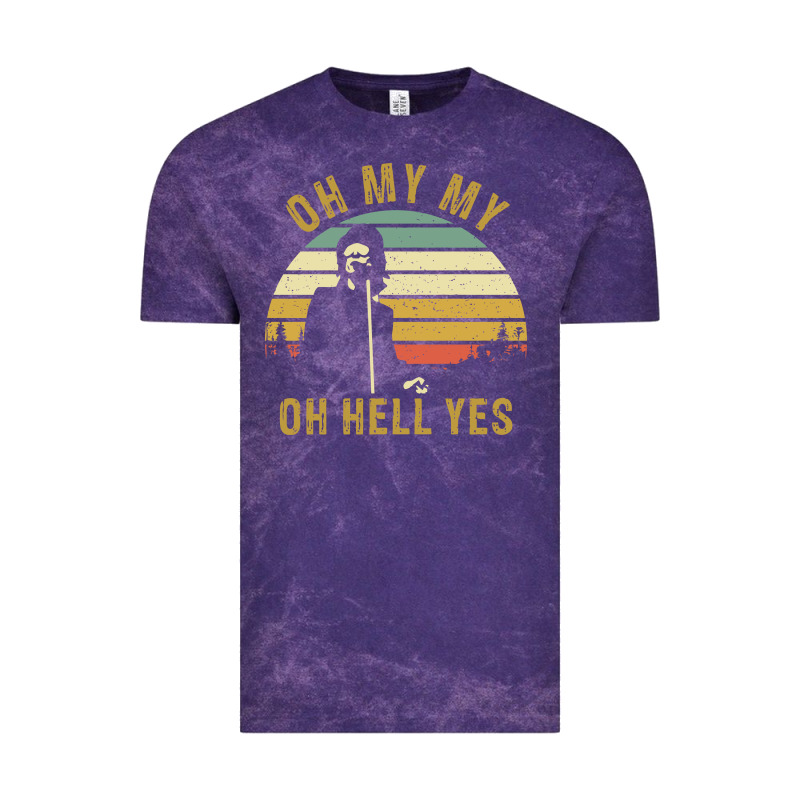 Oh My My Oh Hell Yes Petty Funny Music Fans Gifts Vintage Tee by InspiraDesign | Teevron