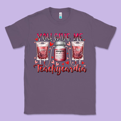 You Give Me Teachcardia Classic Tee Designed By Racoondesign
