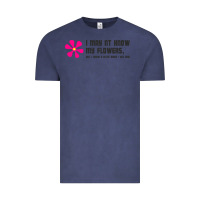 Vintage Denim i may not know my flowers  t shirt Vintage Tee - SnappyArt