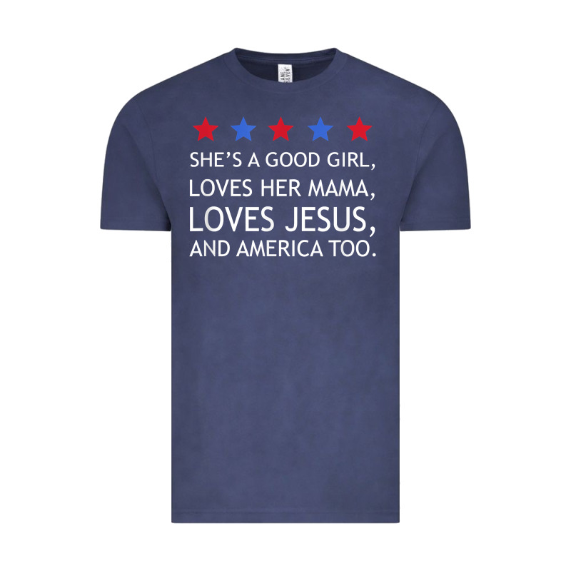 She's A Good Girl, She's Loves Her Mama, Loves Jesus T Shirt Vintage Tee by FloraArt | Teevron