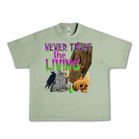 Oil Green Never Trust The Living Urban Heavy Tee - texasbilliewilder