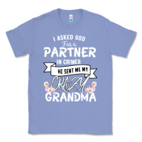 Colony Blue I Asked God For a Partner In Crime He Sent Me My Crazy Grandma Classic Tee - Bettercallsaul