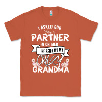 Copper I Asked God For a Partner In Crime He Sent Me My Crazy Grandma Classic Tee - Bettercallsaul