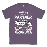 Lavender I Asked God For a Partner In Crime He Sent Me My Crazy Grandma Classic Tee - Bettercallsaul