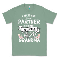 Sage I Asked God For a Partner In Crime He Sent Me My Crazy Grandma Classic Tee - Bettercallsaul