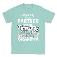 Seafoam I Asked God For a Partner In Crime He Sent Me My Crazy Grandma Classic Tee - Bettercallsaul