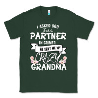Sports Green I Asked God For a Partner In Crime He Sent Me My Crazy Grandma Classic Tee - Bettercallsaul
