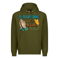Army Green İn Everything Give Thanks Premium Hoodie - BundleAndBundleShop