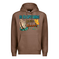 Chestnut İn Everything Give Thanks Premium Hoodie - BundleAndBundleShop