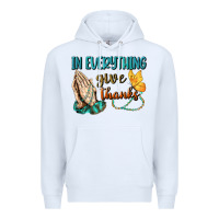 White İn Everything Give Thanks Premium Hoodie - BundleAndBundleShop