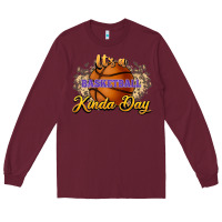 Burgundy It's a Basketball kinda day Long Sleeve Tee - HowdyJamesFarm