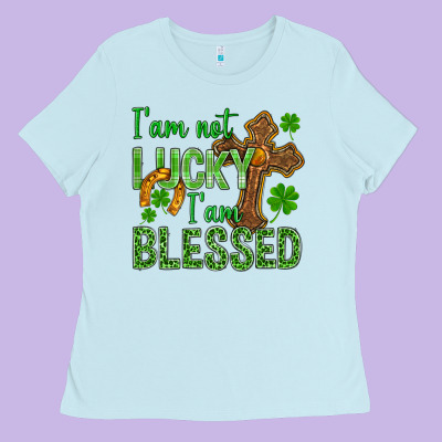 I Am Not Lucky I Am Blessed St. Patricks Ladies Tee Designed By Bundleandbundleshop