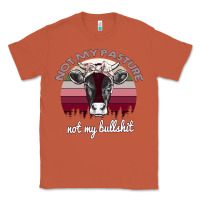 Copper Not My Pasture Not My Bullshit Classic Tee - Bettercallsaul