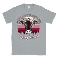 Heather Grey Not My Pasture Not My Bullshit Classic Tee - Bettercallsaul