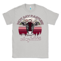 Moon Dust Not My Pasture Not My Bullshit Classic Tee - Bettercallsaul