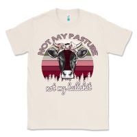 Natural Not My Pasture Not My Bullshit Classic Tee - Bettercallsaul