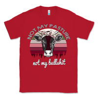 Red Not My Pasture Not My Bullshit Classic Tee - Bettercallsaul