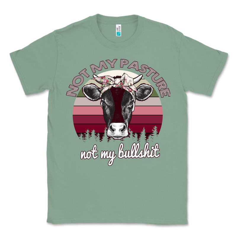 Not My Pasture Not My Bullshit Classic Tee by Bettercallsaul | Teevron