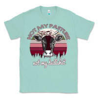 Seafoam Not My Pasture Not My Bullshit Classic Tee - Bettercallsaul