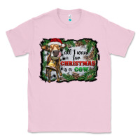 Bubblegum Pink all i want for christmas is a cow Classic Tee - RanaPortraitStore