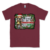 Burgundy all i want for christmas is a cow Classic Tee - RanaPortraitStore