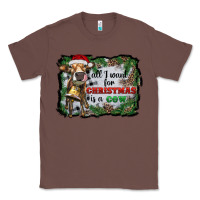 Chestnut all i want for christmas is a cow Classic Tee - RanaPortraitStore