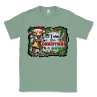 Sage all i want for christmas is a cow Classic Tee - RanaPortraitStore