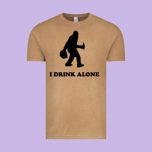 Bigfoot Sasquatch I Drink Alone Vintage Tee Designed By Artisfamous