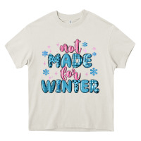 Cream not made for winter Heavy Core Tee - MaliasSmallBusiness