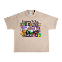 French Oak I Am Sorry The Nice Bus Driver Is on Vacation Urban Heavy Tee - texasbilliewilder