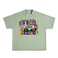 Oil Green I Am Sorry The Nice Bus Driver Is on Vacation Urban Heavy Tee - texasbilliewilder