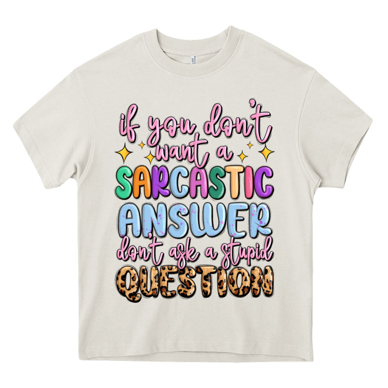 If You Don't Want Sarcastic Answer Heavy Core Tee by MaliasSmallBusiness | Teevron