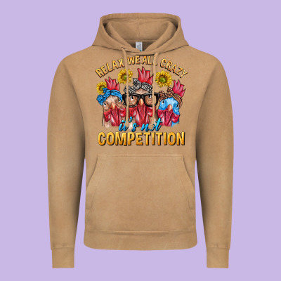 Relax We All Crazy It's Not Competition Vintage Hoodie Designed By Texasbilliewilder