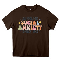 Chocolate Brown sorry my social anxiety says no Heavy Core Tee - MaliasSmallBusiness