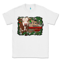 White all i want for christmas is a cow cowhide Classic Tee - RanaPortraitStore