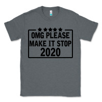 Charcoal Heather Omg Please Make It Stop 2020 Classic Tee - Bettercallsaul