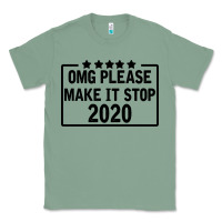 Sage Omg Please Make It Stop 2020 Classic Tee - Bettercallsaul