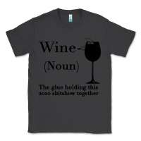 Smoke Wine The glue holding this 2020 shitshow together Classic Tee - Bettercallsaul