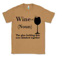 Toasted Coconut Wine The glue holding this 2020 shitshow together Classic Tee - Bettercallsaul
