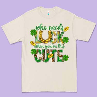 Who Needs Luck When You're This Cute St. Patricks Premium Tee Designed By Bundleandbundleshop