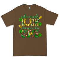 Cacao Who Needs Luck When You're This Cute St. Patricks Premium Tee - BundleAndBundleShop