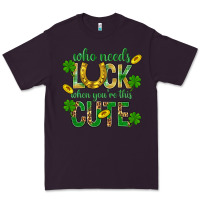 Plum Who Needs Luck When You're This Cute St. Patricks Premium Tee - BundleAndBundleShop